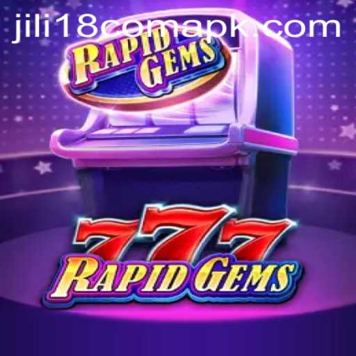 Experience the Thrill of RapidGems777 at jili18.COM